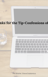 Waiter Rant: Thanks for the Tip-Confessions of a Cynical Waiter